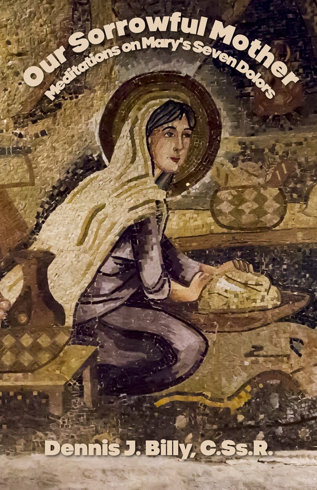 Our Sorrowful Mother: Meditations on Mary’s Seven Dolors by Fr. Dennis J. Billy, C.Ss.R.